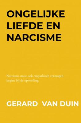 Ongelijke liefde en narcisme - Gerard van Duin - Paperback (9789403622781) Ongelijke liefde en narcisme - Gerard van Duin - Paperback (9789403622781)