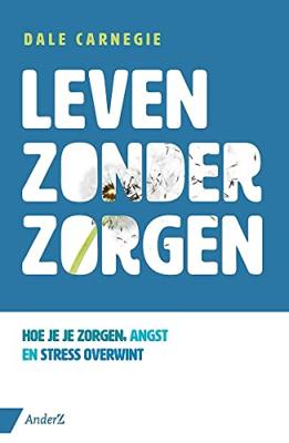 Leven zonder zorgen - Dale Carnegie - ebook