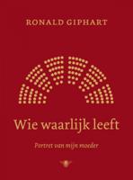 Wie waarlijk leeft - Ronald Giphart - Hardcover (9789403101514) - thumbnail