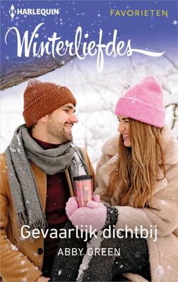 Gevaarlijk dichtbij - Abby Green - ebook