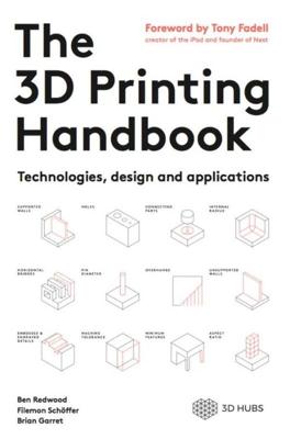 The 3D Printing Handbook - Ben Redwood, Filemon Schöffer, Brian Garret - ebook