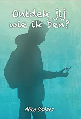 Ontdek jij wie ik ben? - Alice Bakker - ebook