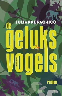 De geluksvogels - Julianne Pachico - ebook