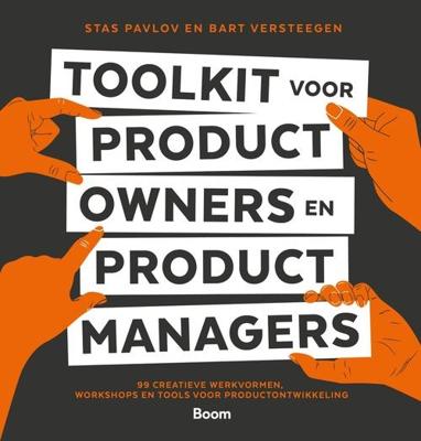 Toolkit voor Product Owners en Product Managers - Stas Pavlov, Bart Versteegen - ebook