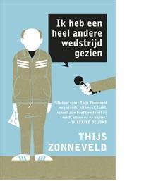 Ik heb een heel andere wedstrijd gezien - Thijs Zonneveld - ebook