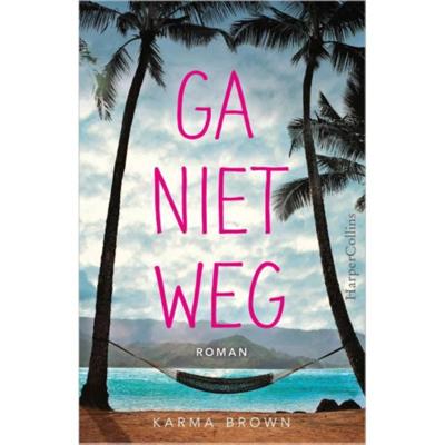 Karma Brown - Ga niet weg - Karma Brown - Paperback (9789402703405)