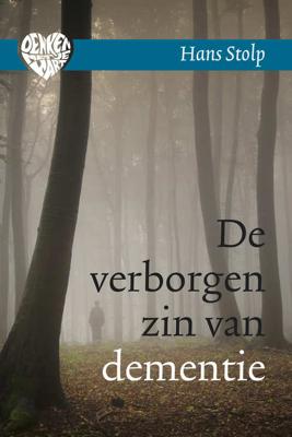 De verborgen zin van dementie - Hans Stolp - Hardcover (9789020211467) De verborgen zin van dementie - Hans Stolp - Hardcover (9789020211467)