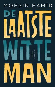 De laatste witte man - Mohsin Hamid - ebook