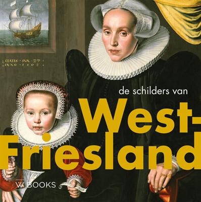 De schilders van West-Friesland (Hardback)