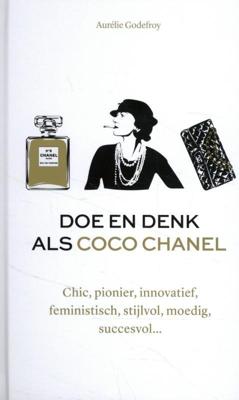 Doe en denk als Coco Chanel Doe en denk als Coco Chanel