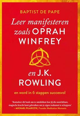 Leer manifesteren zoals Oprah Winfrey en J.K. Rowling