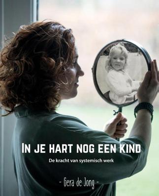 In je hart nog een kind - Gera de Jong - Paperback (9789464066944) In je hart nog een kind - Gera de Jong - Paperback (9789464066944)