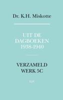 Uit de dagboeken 1938 - 1940 - K.H. Miskotte - ebook - thumbnail