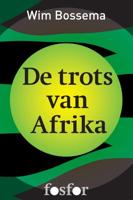 De trots van Afrika - Wim Bossema - ebook - thumbnail