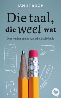 Die taal, die weet wat - Jan Stroop - ebook