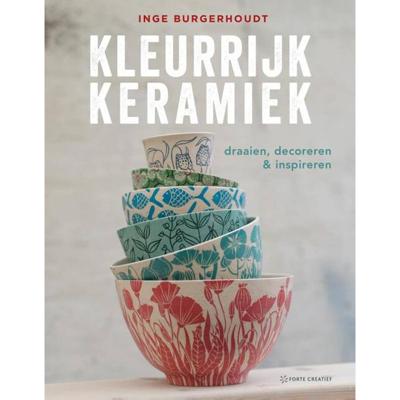 Kleurrijk Keramiek - Inge Burgerhoudt - Hardcover (9789462502840) Kleurrijk Keramiek - Inge Burgerhoudt - Hardcover (9789462502840)