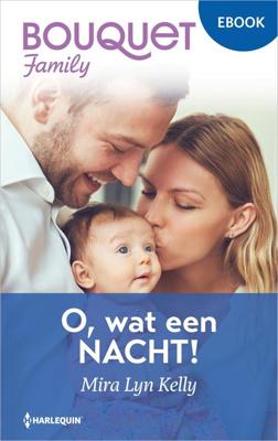 O, wat een nacht! - Mira Lyn Kelly - ebook