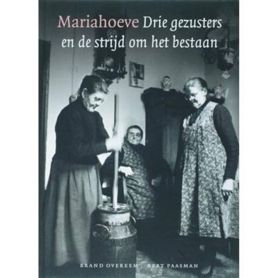Mariahoeve drie gezusters en de strijd om het bestaan (Hardback)