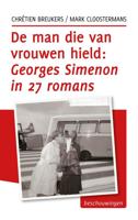 De man die van vrouwen hield, Georges Simenon in 27 romans - Chrétien Breukers, Mark Cloostermans - eBook (9789492190017) - thumbnail