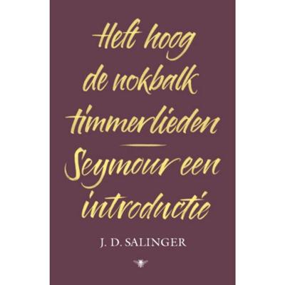 Heft hoog de nokbalk, timmerlieden en Seymour, een introductie (Paperback)