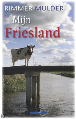 Mijn Friesland - Rimmer Mulder - eBook (9789045017891)
