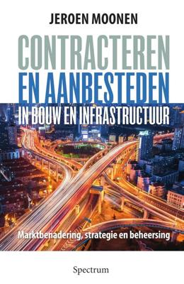 Contracteren en aanbesteden in bouw en infrastructuur - Jeroen Moonen - ebook Contracteren en aanbesteden in bouw en infrastructuur - Jeroen Moonen - ebook