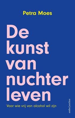 De kunst van nuchter leven - Petra Moes - ebook