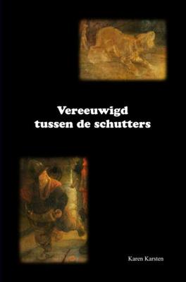 Vereeuwigd tussen de schutters - Karen Karsten - ebook