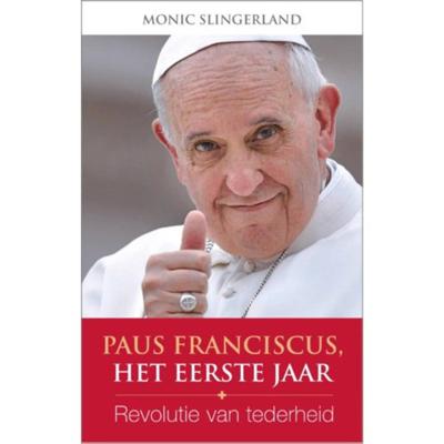 Paus Franciscus, het eerste jaar - Monic Slingerland - Paperback (9789491042973) Paus Franciscus, het eerste jaar - Monic Slingerland - Paperback (9789491042973)