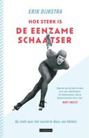 Hoe sterk is de eenzame schaatser - Erik Dijkstra - ebook - thumbnail
