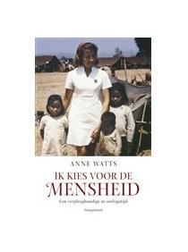 Ik kies voor de mensheid - Anne Watts - eBook (9789047515906) Ik kies voor de mensheid - Anne Watts - eBook (9789047515906)