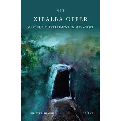 Het Xibalba Offer - grootletterboek - Henriëtte Hemmink - Paperback (9789463387668)