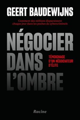 Négocier dans l'ombre - Geert Baudewijns - ebook