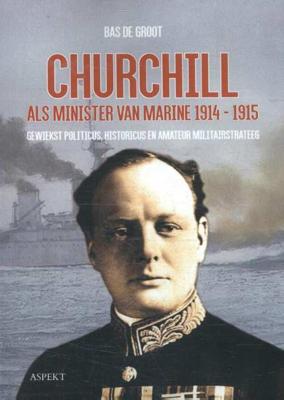 Churchill als minister van Marine 1914-1915 (Paperback)