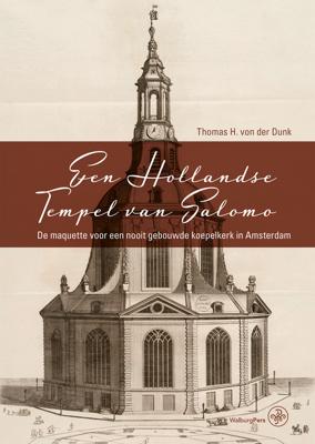 Een Hollandse Tempel van Salomo - Thomas H. von der Dunk - ebook