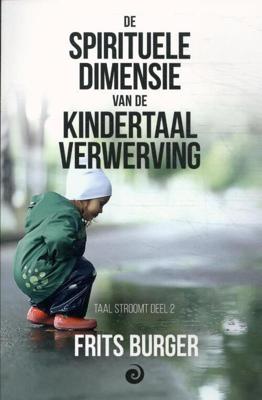 De spirituele dimensie van de kindertaalverwerving (Paperback) De spirituele dimensie van de kindertaalverwerving (Paperback)
