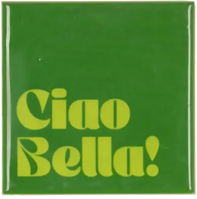 Tegeltje Ciao Bella! 10x10x1cm