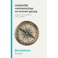 Ambtelijk vakmanschap en moreel gezag (Paperback) - thumbnail
