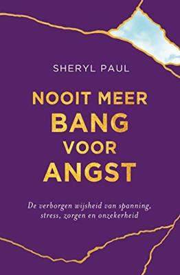 Nooit meer bang voor angst - Sheryl Paul - ebook