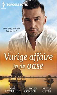Vurige affaire in de oase - Kim Lawrence, Michelle Conder, Olivia Gates - eBook (9789402550924) Vurige affaire in de oase - Kim Lawrence, Michelle Conder, Olivia Gates - eBook (9789402550924)