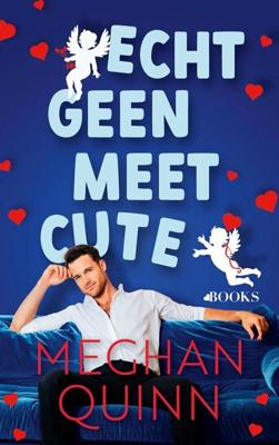 Echt geen meet cute - Meghan Quinn - ebook