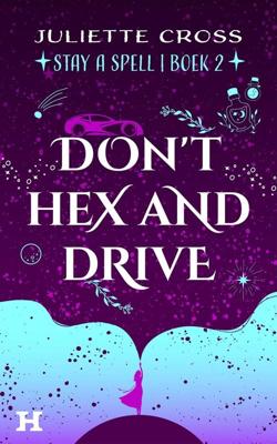 Don´t Hex and Drive - Juliette Cross - ebook