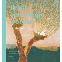 Ik wil een wiegje worden, zei de wilg (Hardback) - thumbnail