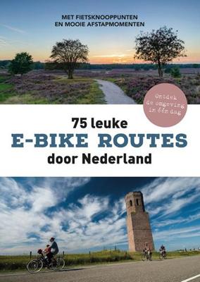 75 leuke e-bike routes door Nederland (Paperback)