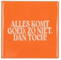 Daan Kromhout Design tegeltje keramiek alles komt goed 10x10cm orange - thumbnail