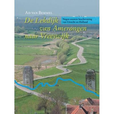 De Lekdijk van Amerongen naar Vreeswijk (Hardback)