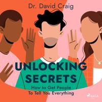 Unlocking Secrets: How to Get People To Tell You Everything - thumbnail