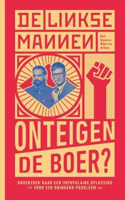 De Linkse Mannen - Onteigen de boer? De Linkse Mannen - Onteigen de boer?