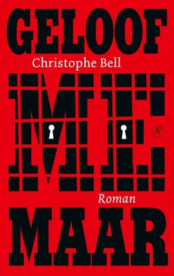 Geloof me maar - Christophe Bell - ebook