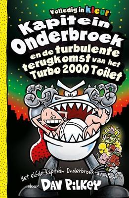Kapitein Onderbroek en de turbulente terugkomst van het Turbo 2000 toilet Kapitein Onderbroek en de turbulente terugkomst van het Turbo 2000 toilet